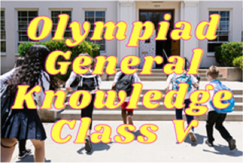 General Knowledge Olympiad (IGKO) - Class V